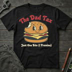 The Dad Tax T-Shirt
