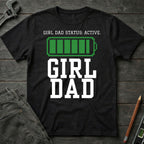 Status: Girl Dad T-Shirt