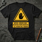 Daughter's Orders T-Shirt