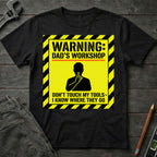 Warning: Dad's Workshop T-Shirt