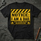 Notice I am a Dad T-Shirt