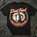 Dad Fuel T-Shirt