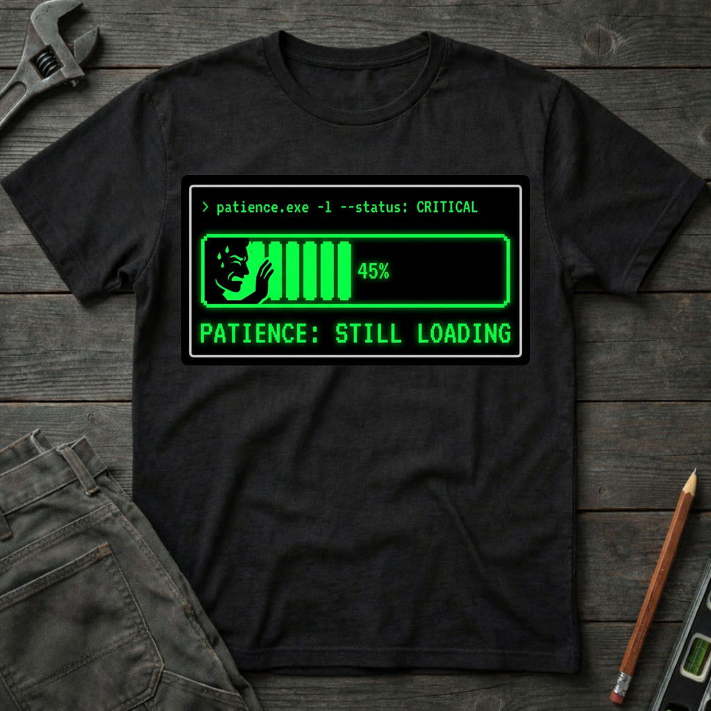 Patience: Still Loading T-Shirt