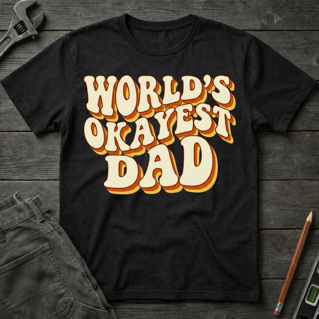 World's Okayest Dad T-Shirt