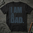 I am a Dad T-Shirt