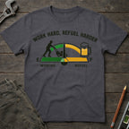 Work Hard, Refuel Harder T-Shirt
