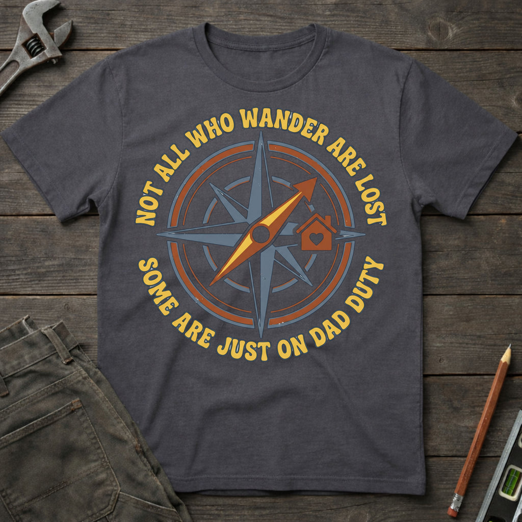 Not Who Wander are Lost T-Shirt