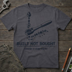 Built Not Bought T-Shirt