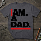I am a Dad Legacy T-Shirt