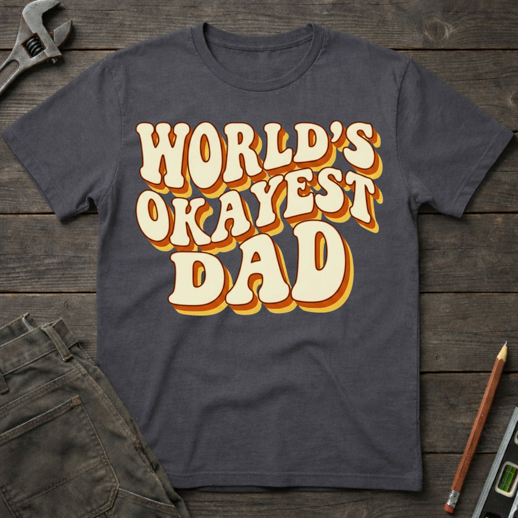 World's Okayest Dad T-Shirt