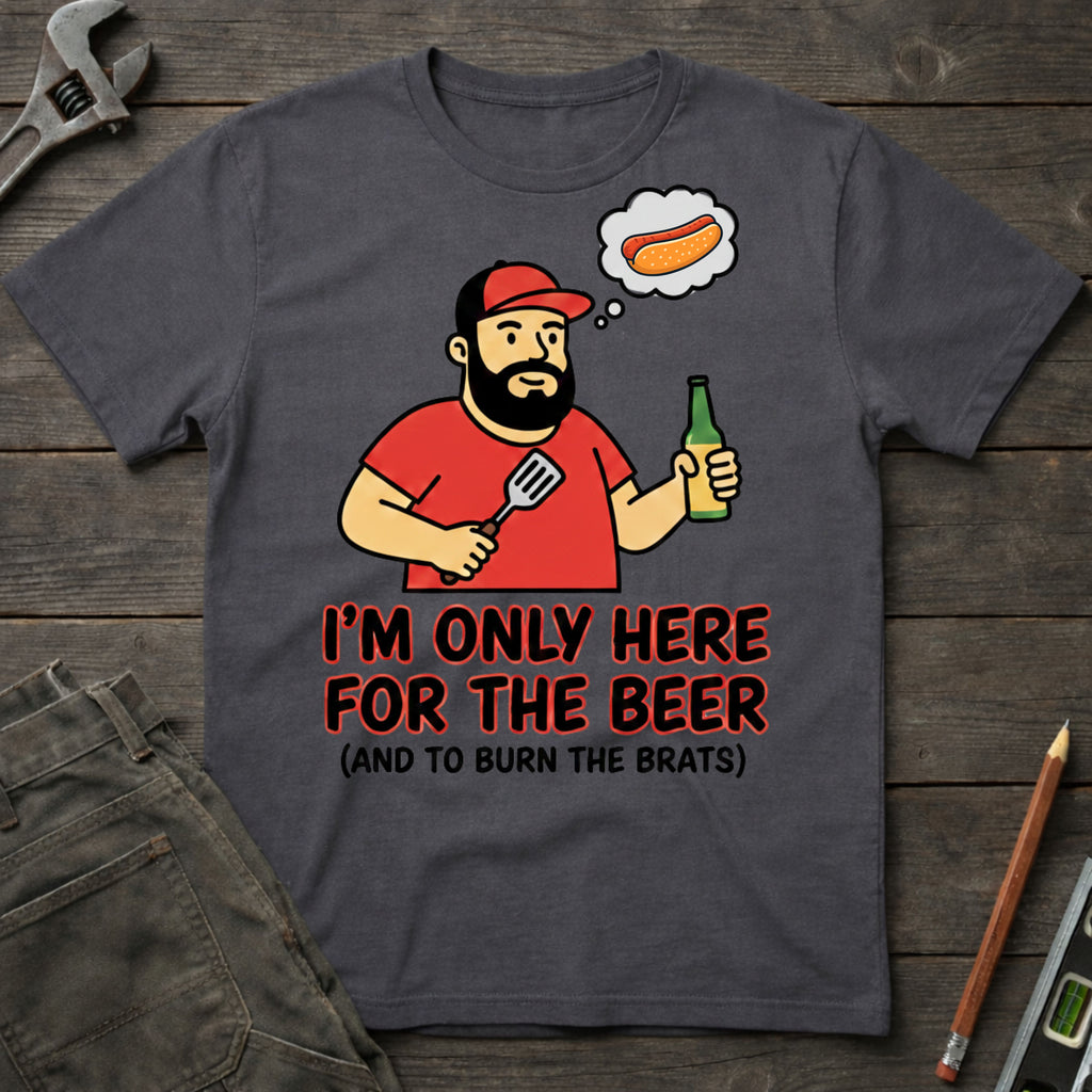 Here for the Beer T-Shirt