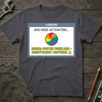 Dad Mode Activating T-Shirt