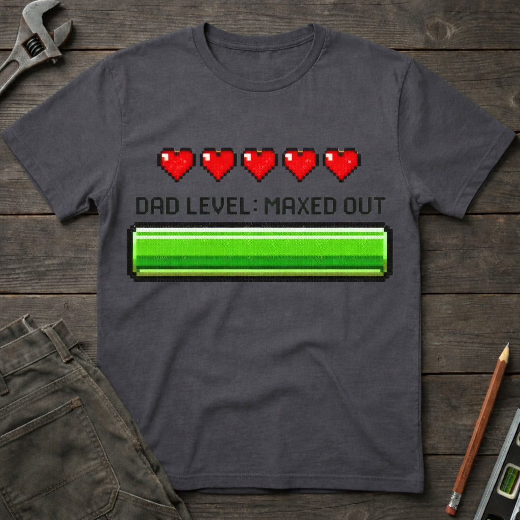 Dad Level: Maxed Out T-Shirt