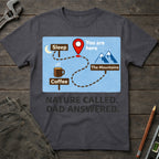 Nature Called, Dad Answered  T-Shirt