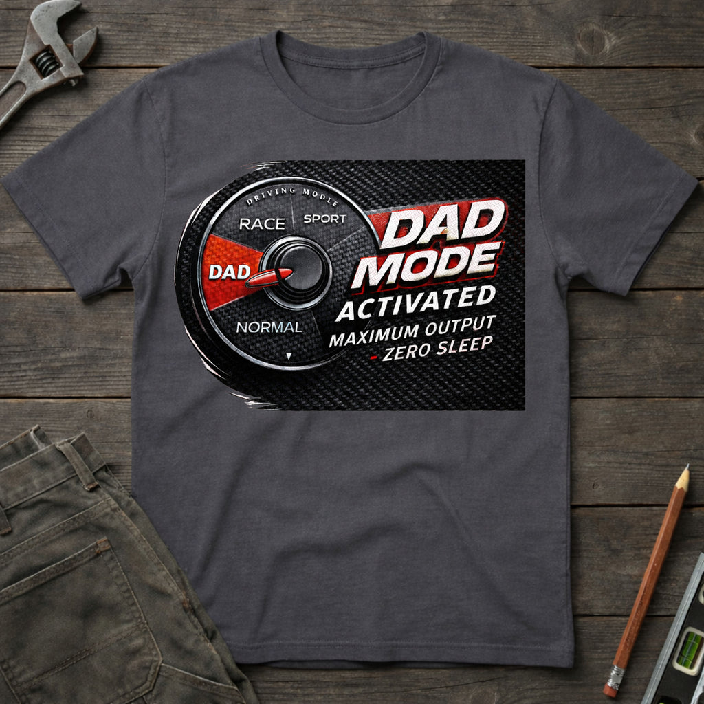 Dad Mode Activated T-Shirt