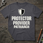 Protector, Provider, Patriarch T-Shirt