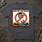 Keep off the Grass! T-Shirt