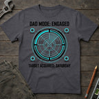 Dad Mode: Engaged T-Shirt