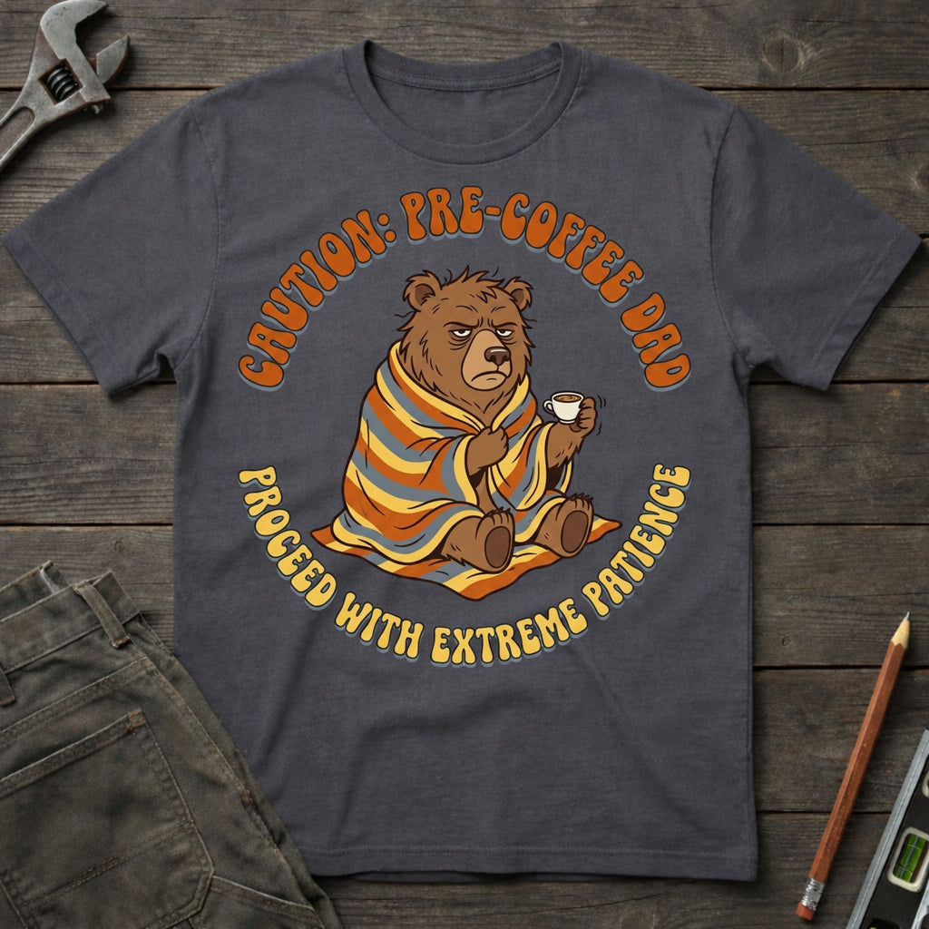 Caution: Pre-Coffee Dad T-Shirt