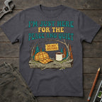 Here for the Peace and Quiet T-Shirt