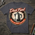 Dad Fuel T-Shirt