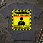 Warning: Dad's Workshop T-Shirt