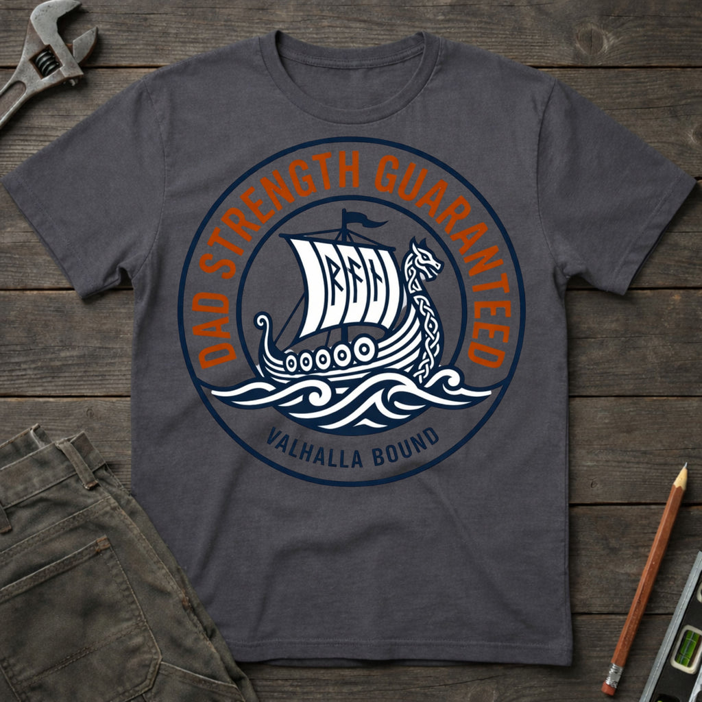 Dad Strength, Valhalla Bound T-Shirt