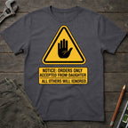 Daughter's Orders T-Shirt