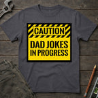 Caution: Dad Joke's T-Shirt