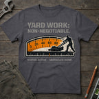 Yard Work: Non-Negotiable T-Shirt
