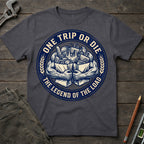 One Trip or Die T-Shirt