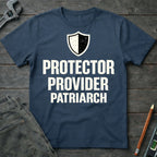 Protector, Provider, Patriarch T-Shirt