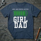 Status: Girl Dad T-Shirt