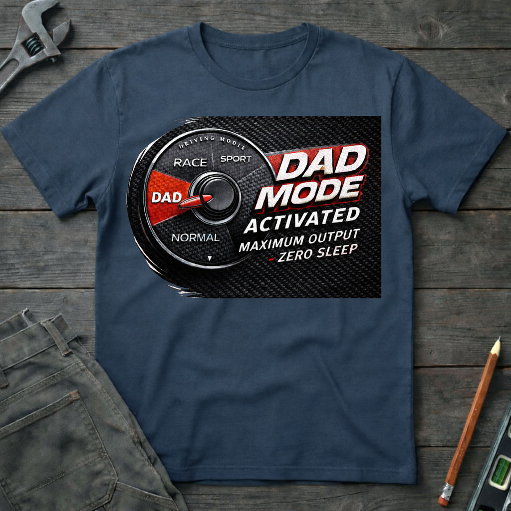 Dad Mode Activated T-Shirt