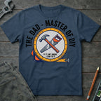 The Dad, Master of DIY T-Shirt