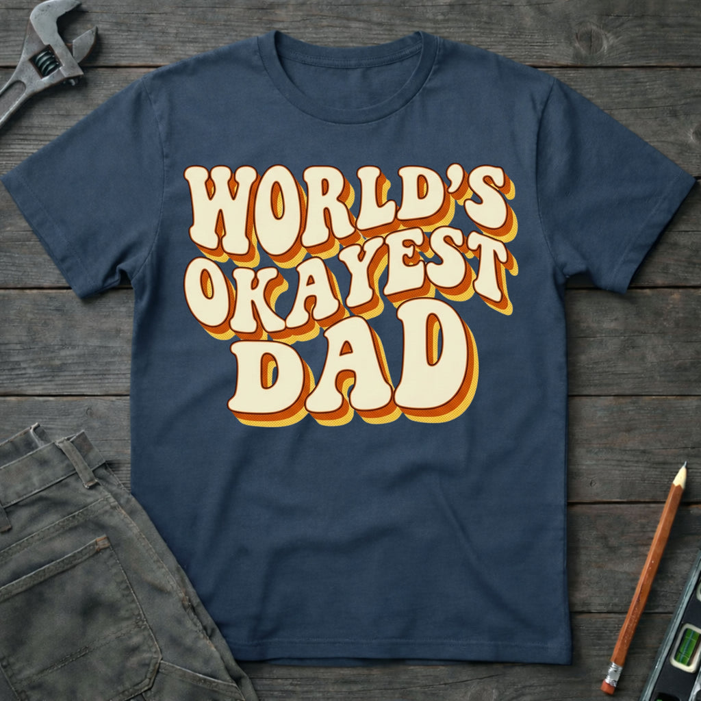 World's Okayest Dad T-Shirt