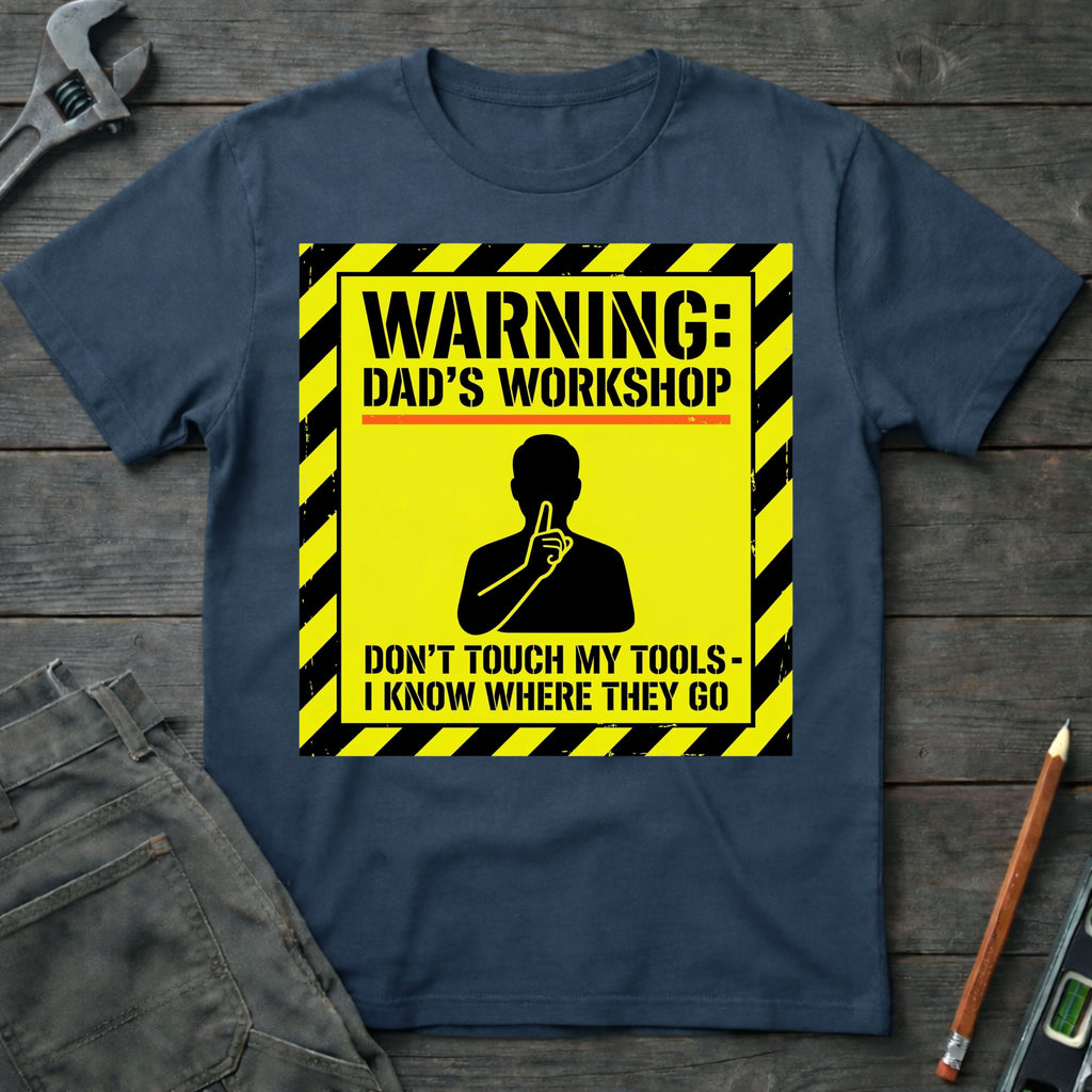Warning: Dad's Workshop T-Shirt