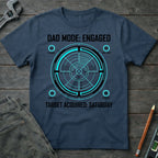 Dad Mode: Engaged T-Shirt
