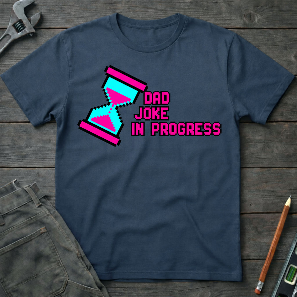 Dad Joke in Progress T-Shirt