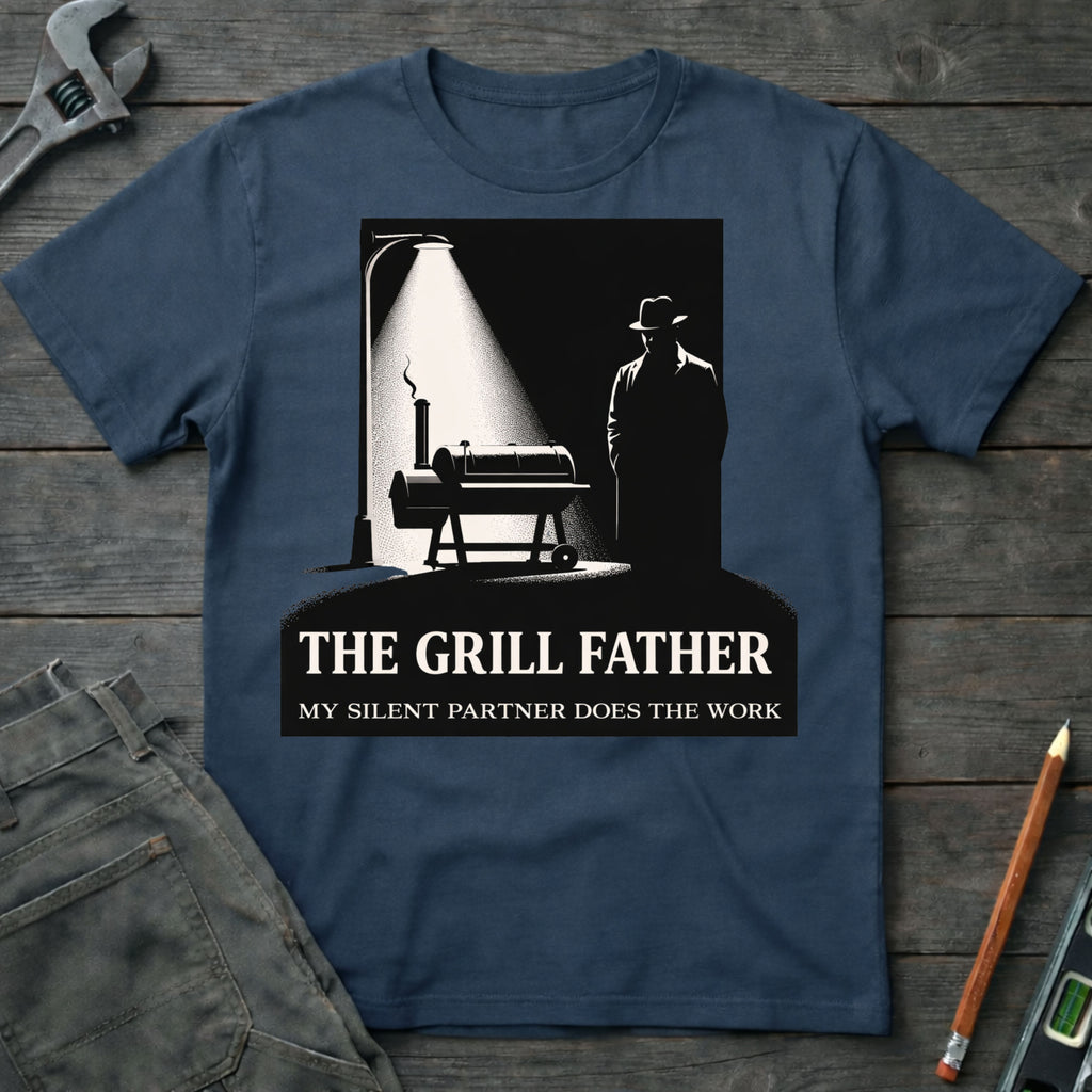 The Grill Father: My Silent Friend T-Shirt
