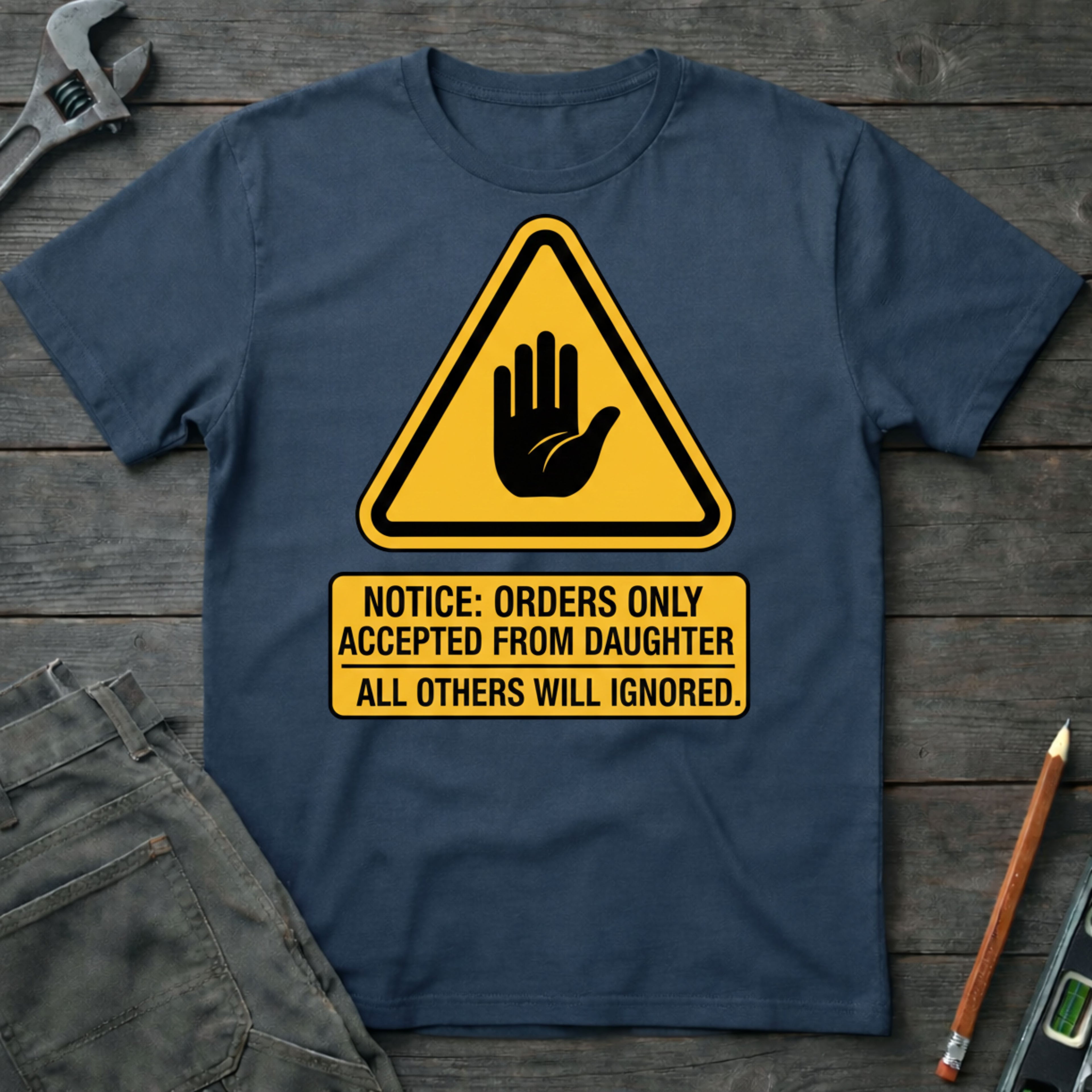 Daughter's Orders T-Shirt