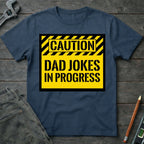 Caution: Dad Joke's T-Shirt