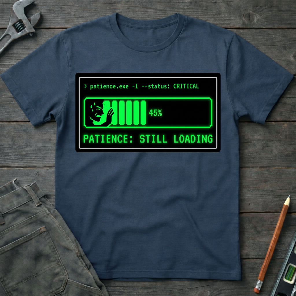 Patience: Still Loading T-Shirt