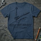 Built Not Bought T-Shirt