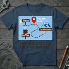 Nature Called, Dad Answered  T-Shirt