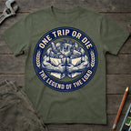 One Trip or Die T-Shirt