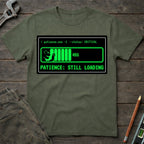 Patience: Still Loading T-Shirt