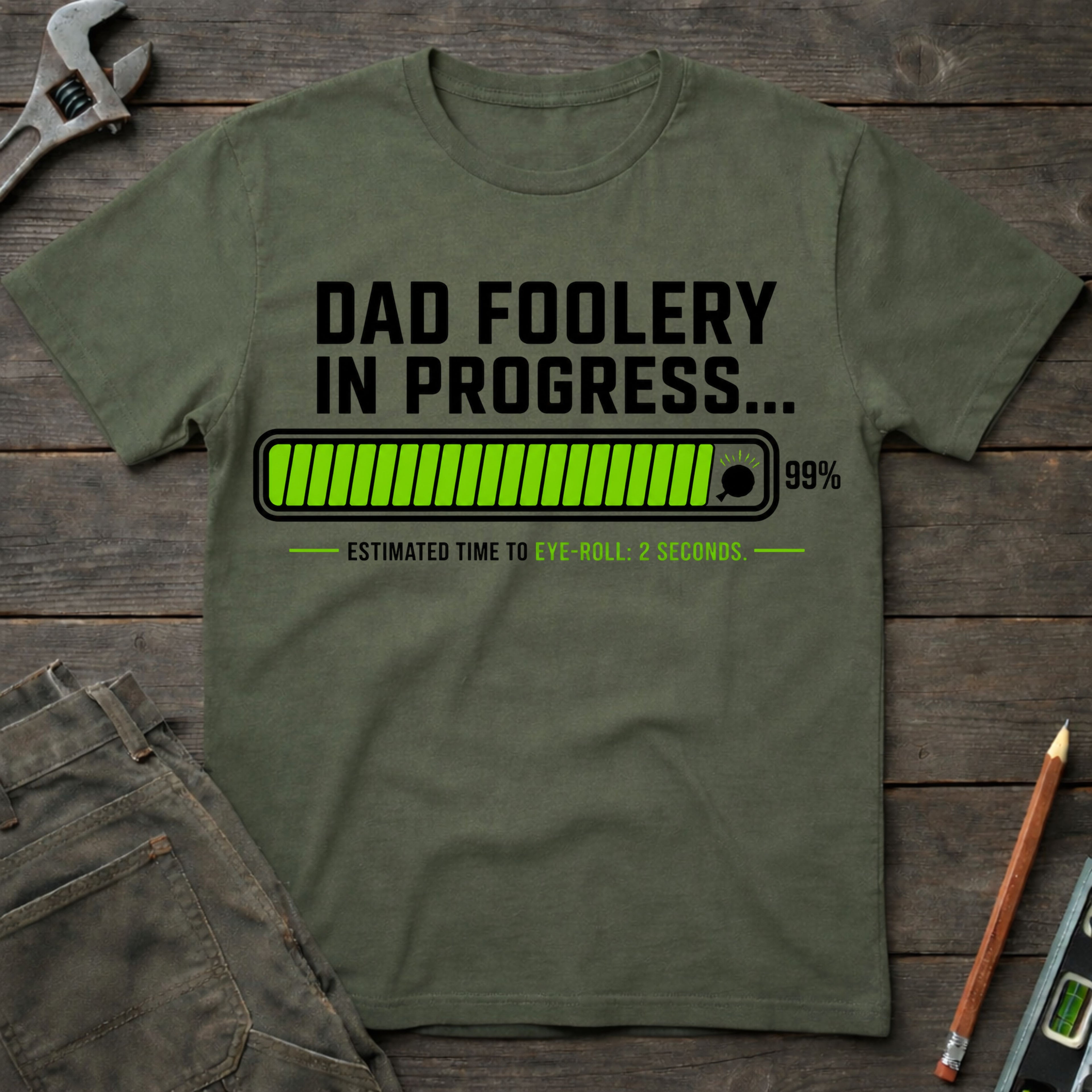 Dad Foolery in Progress T-Shirt