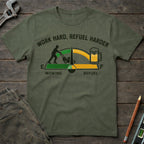 Work Hard, Refuel Harder T-Shirt