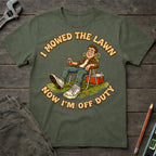 I Mowed the Lawn T-Shirt